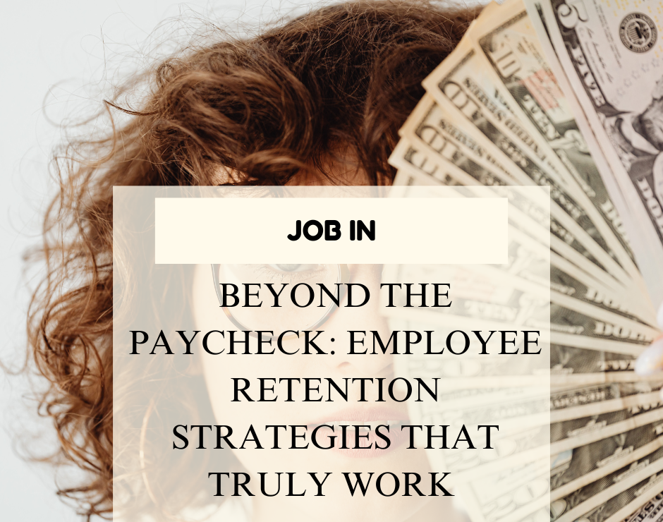 Beyond the Paycheck Employee Retention Strategies That Truly Work_299.png